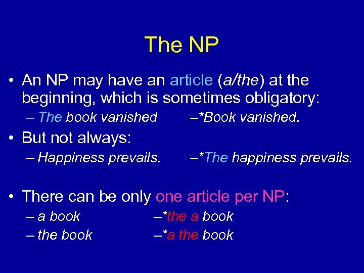 The NP • An NP may have an article (a/the) at the beginning, which