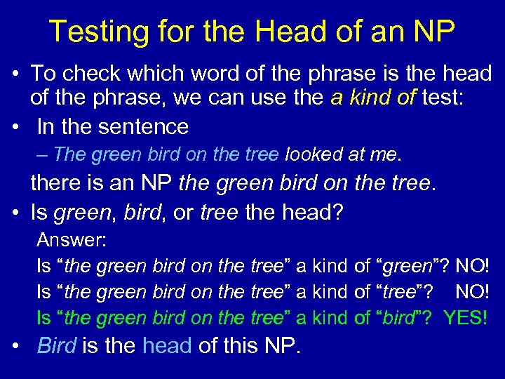 Testing for the Head of an NP • To check which word of the