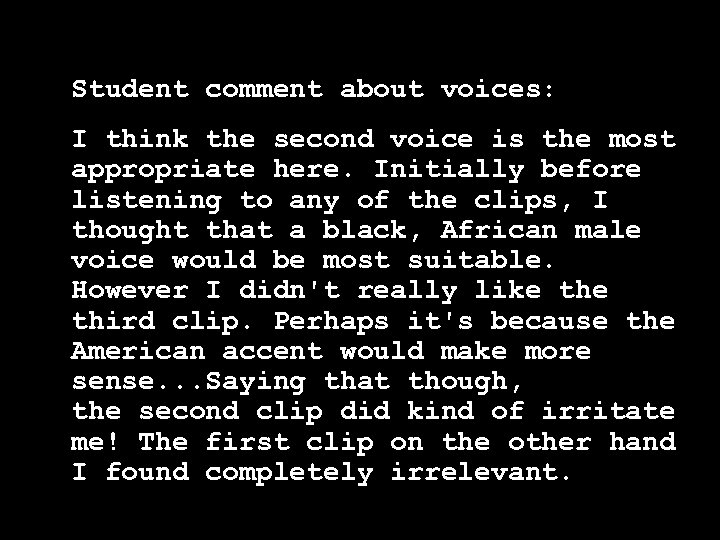 Student comment about voices: I think the second voice is the most appropriate here.