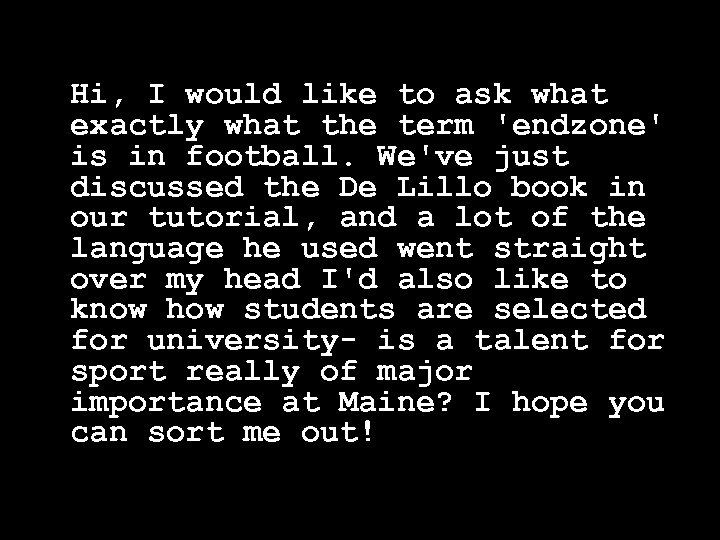 Hi, I would like to ask what exactly what the term 'endzone' is in