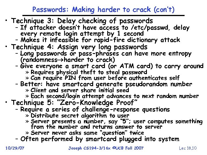Passwords: Making harder to crack (con’t) • Technique 3: Delay checking of passwords –