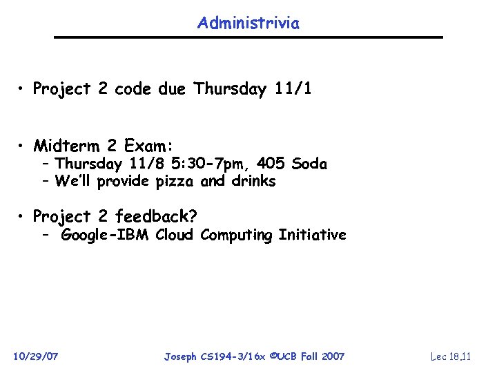 Administrivia • Project 2 code due Thursday 11/1 • Midterm 2 Exam: – Thursday
