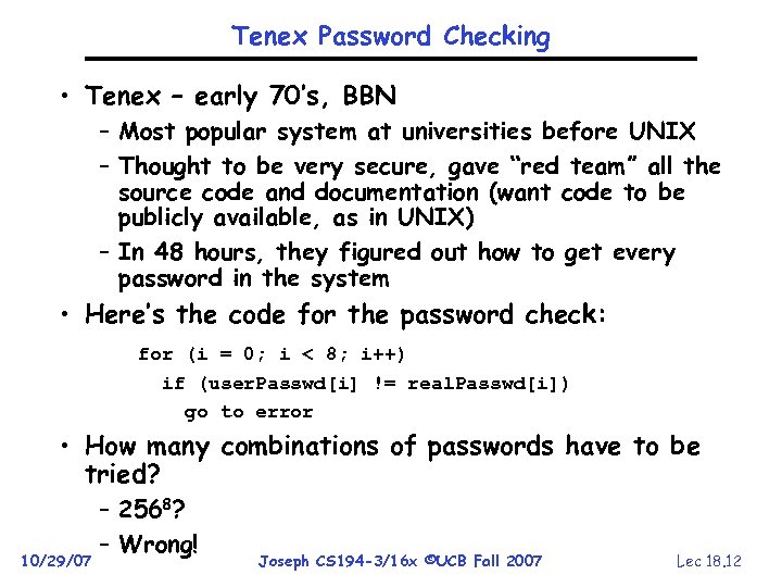 Tenex Password Checking • Tenex – early 70’s, BBN – Most popular system at