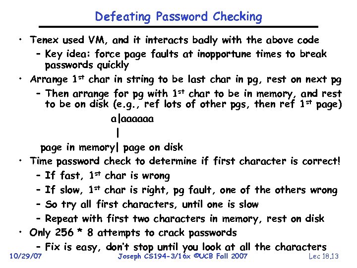 Defeating Password Checking • Tenex used VM, and it interacts badly with the above
