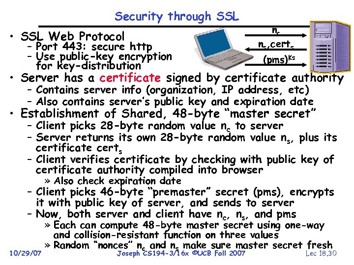 Security through SSL • SSL Web Protocol – Port 443: secure http – Use
