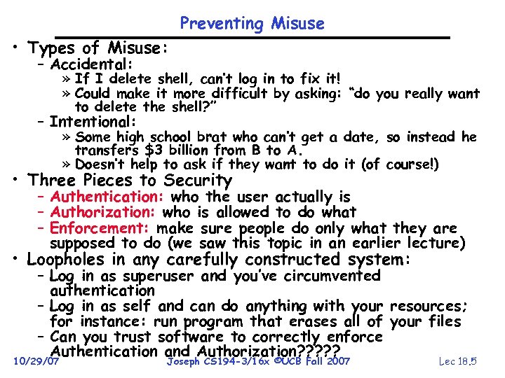 Preventing Misuse • Types of Misuse: – Accidental: » If I delete shell, can’t