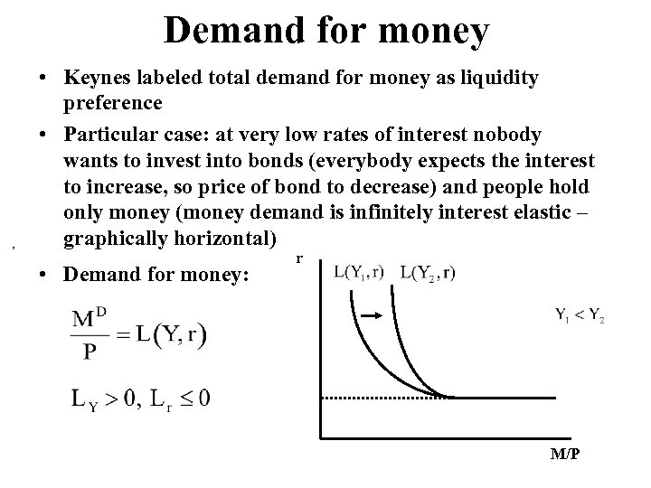 Demand for money , • Keynes labeled total demand for money as liquidity preference