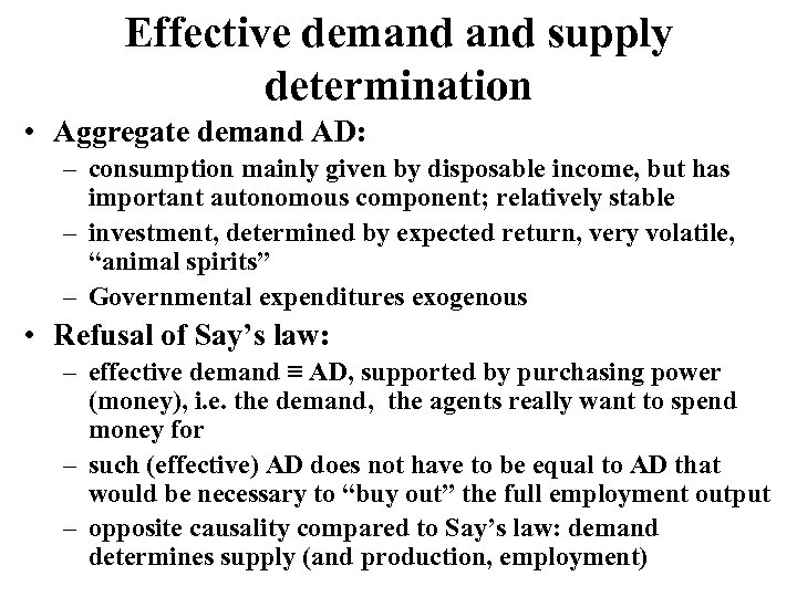 Effective demand supply determination • Aggregate demand AD: – consumption mainly given by disposable