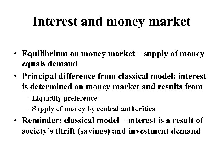 Interest and money market • Equilibrium on money market – supply of money equals