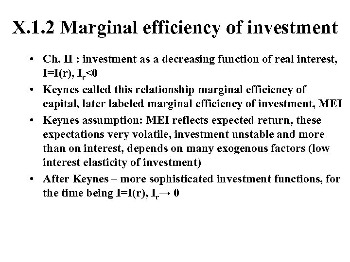 X. 1. 2 Marginal efficiency of investment • Ch. II : investment as a