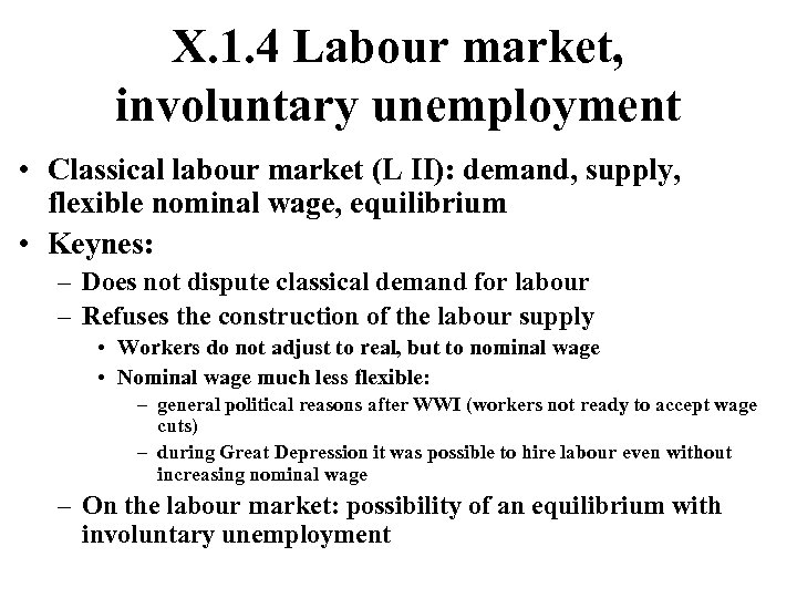 X. 1. 4 Labour market, involuntary unemployment • Classical labour market (L II): demand,