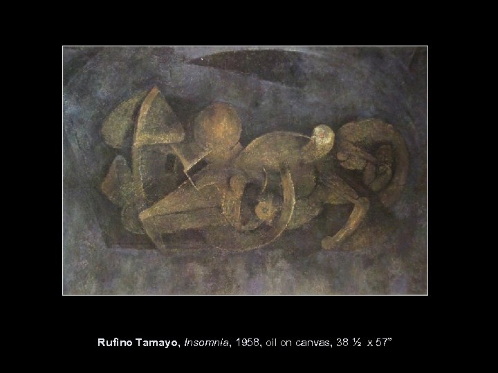 Rufino Tamayo, Insomnia, 1958, oil on canvas, 38 ½ x 57” 