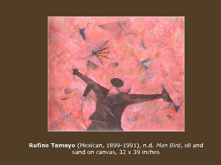 Rufino Tamayo (Mexican, 1899 -1991), n. d. Man Bird, oil and sand on canvas,