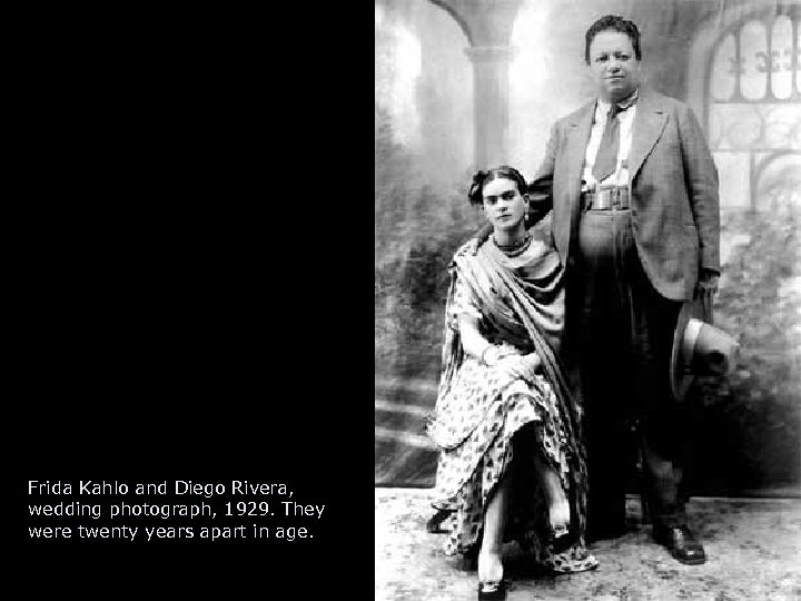 Frida Kahlo and Diego Rivera, wedding photograph, 1929. They were twenty years apart in