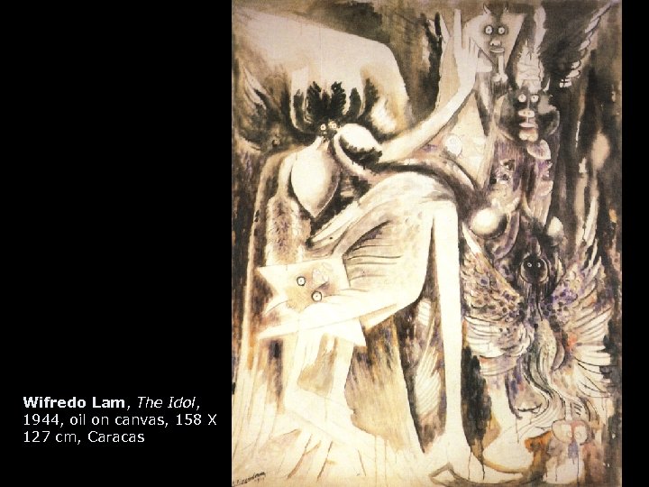 Wifredo Lam, The Idol, 1944, oil on canvas, 158 X 127 cm, Caracas 