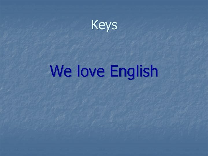 Keys We love English 
