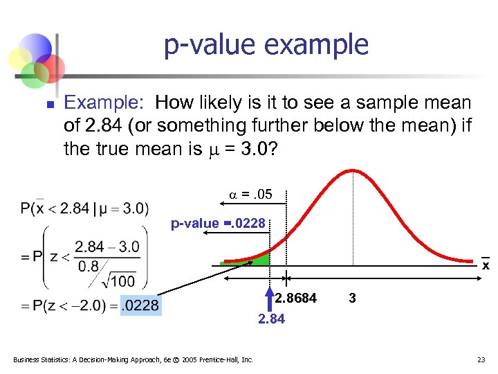 p-value example n Example: How likely is it to see a sample mean of