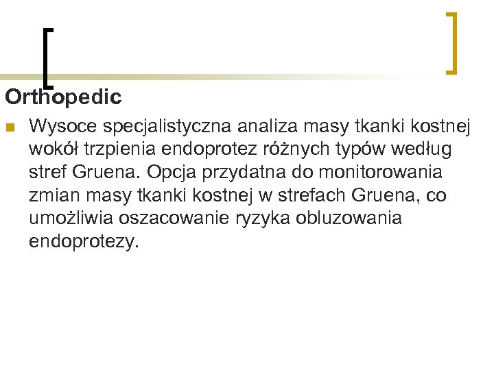 Orthopedic n Wysoce specjalistyczna analiza masy tkanki kostnej wokół trzpienia endoprotez różnych typów według