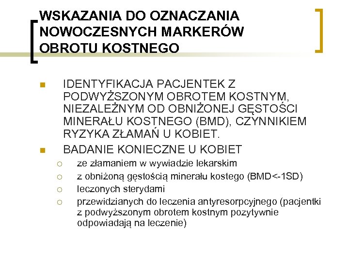 WSKAZANIA DO OZNACZANIA NOWOCZESNYCH MARKERÓW OBROTU KOSTNEGO IDENTYFIKACJA PACJENTEK Z PODWYŻSZONYM OBROTEM KOSTNYM, NIEZALEŻNYM