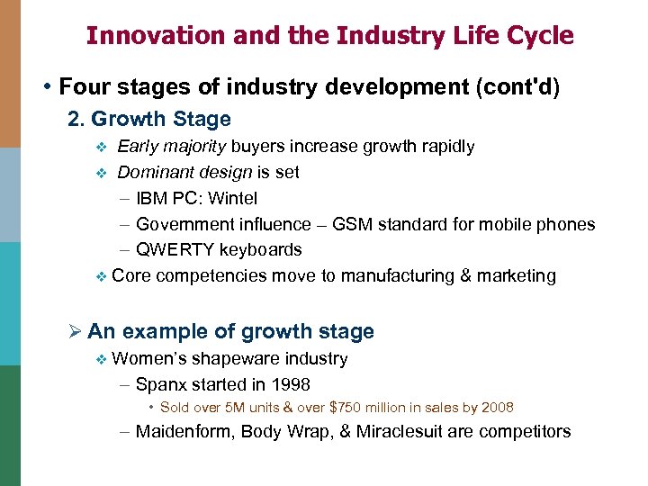 Innovation and the Industry Life Cycle • Four stages of industry development (cont'd) 2.