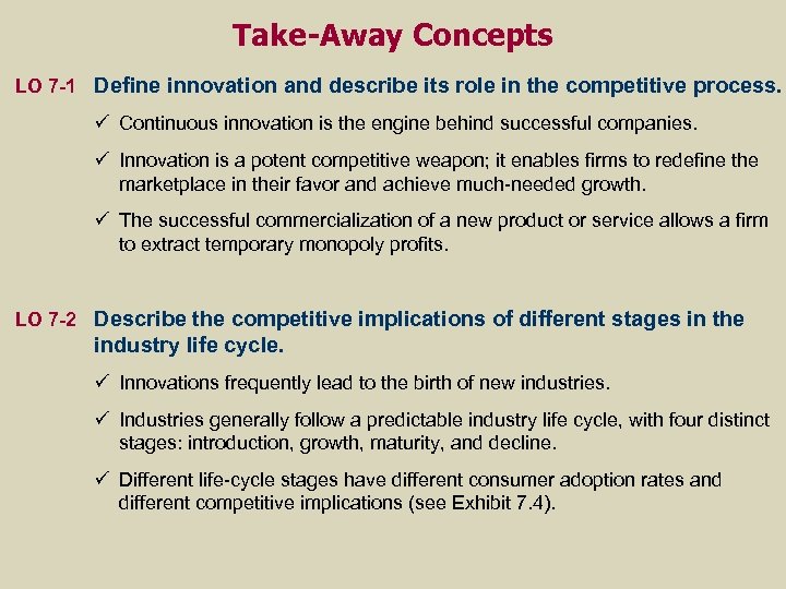 Take-Away Concepts LO 7 -1 Define innovation and describe its role in the competitive