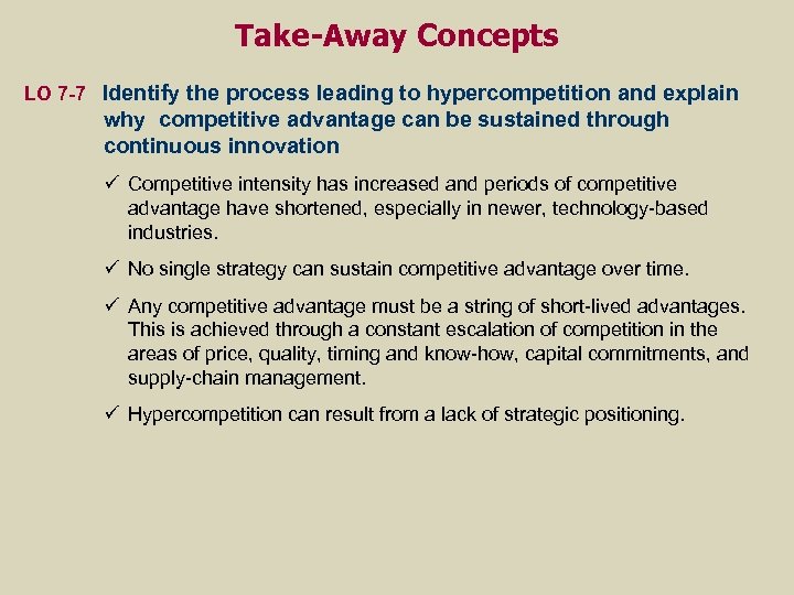 Take-Away Concepts LO 7 -7 Identify the process leading to hypercompetition and explain why