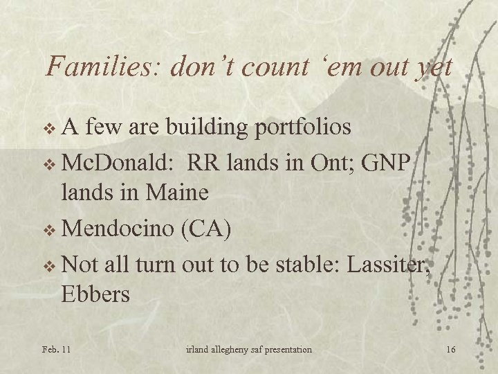 Families: don’t count ‘em out yet v. A few are building portfolios v Mc.