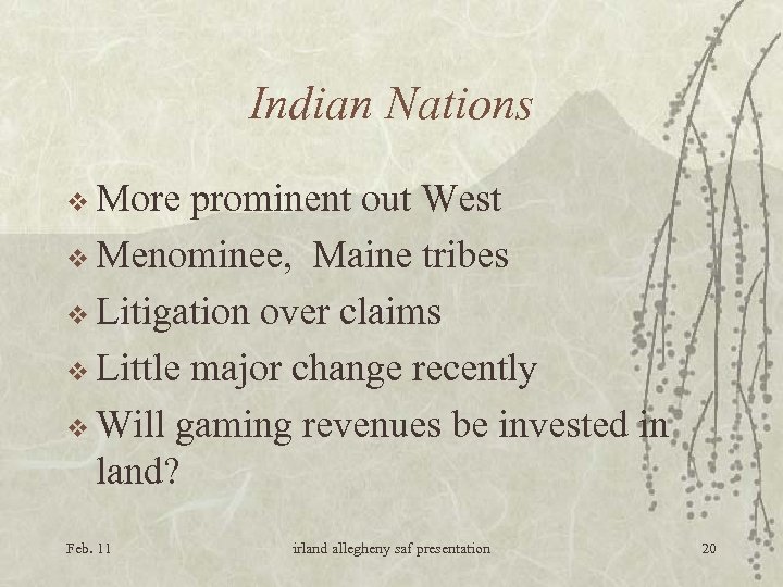 Indian Nations v More prominent out West v Menominee, Maine tribes v Litigation over