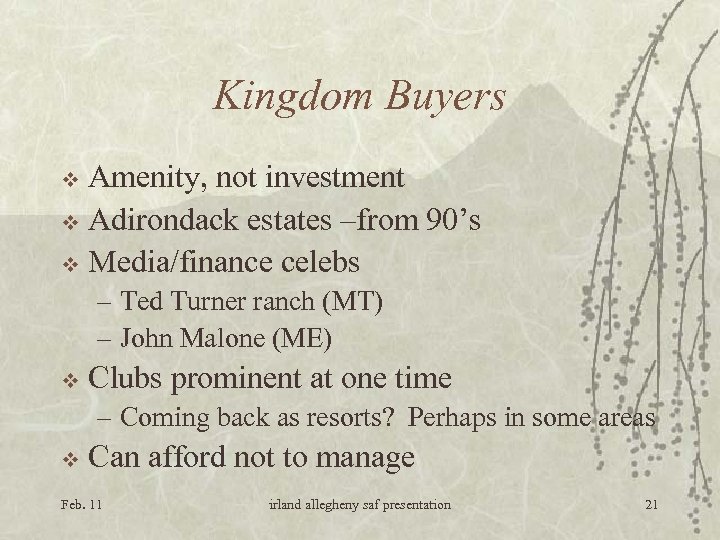 Kingdom Buyers Amenity, not investment v Adirondack estates –from 90’s v Media/finance celebs v