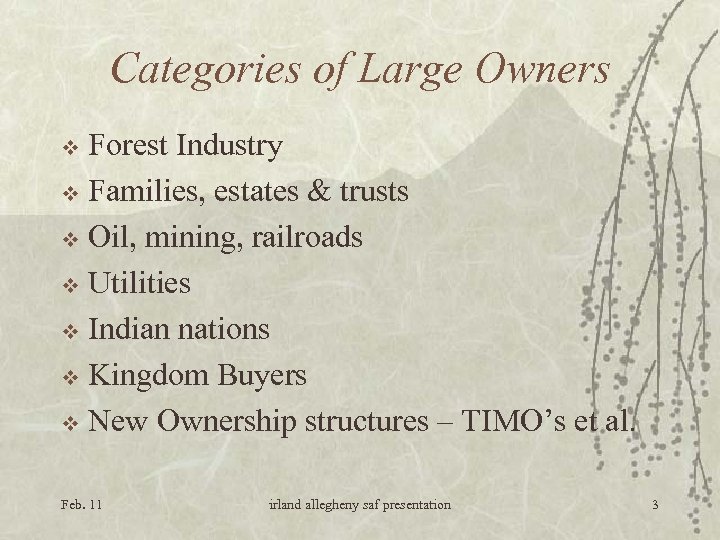 Categories of Large Owners Forest Industry v Families, estates & trusts v Oil, mining,