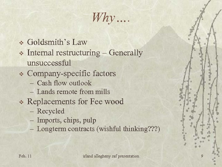 Why…. v v v Goldsmith’s Law Internal restructuring – Generally unsuccessful Company-specific factors –
