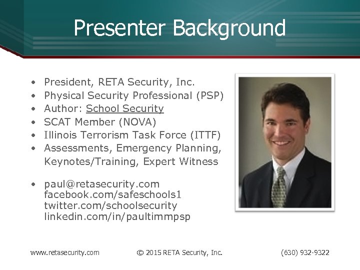 Presenter Background • • • President, RETA Security, Inc. Physical Security Professional (PSP) Author: