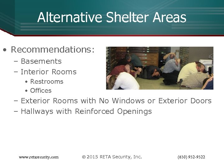 Alternative Shelter Areas • Recommendations: – Basements – Interior Rooms • Restrooms • Offices