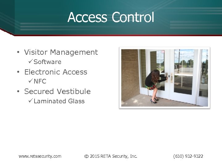 Access Control • Visitor Management ü Software • Electronic Access ü NFC • Secured