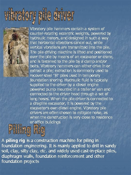 Vibratory pile hammers contain a system of counter-rotating eccentric weights, powered by hydraulic motors,