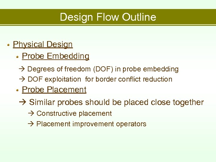 Design Flow Outline Physical Design Probe Embedding Degrees of freedom (DOF) in probe embedding