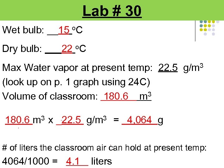 Lab # 30 Wet bulb: __15 o. C Dry bulb: ___22 o. C Max
