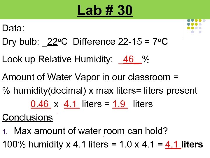 Lab # 30 Data: Dry bulb: _22 o. C Difference 22 -15 = 7
