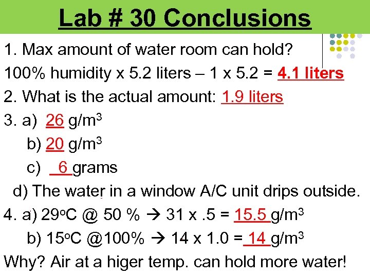 Lab # 30 Conclusions 1. Max amount of water room can hold? 100% humidity