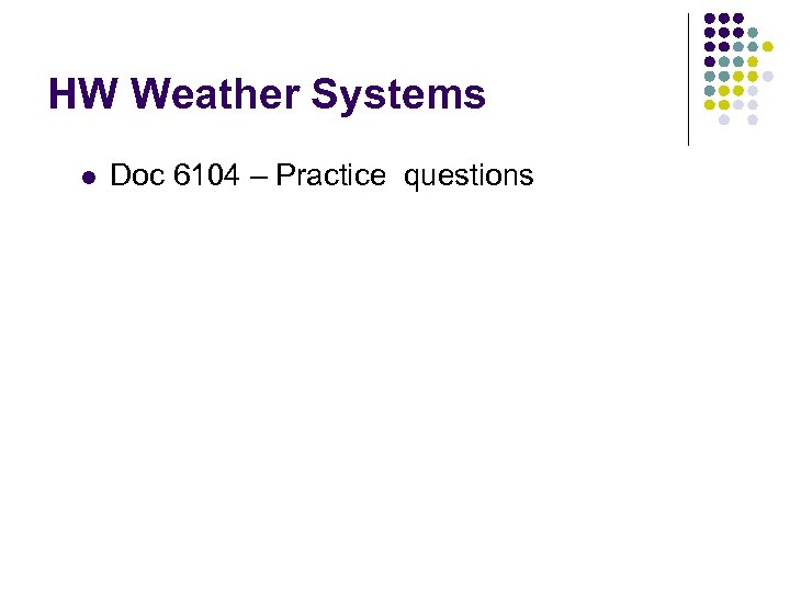 HW Weather Systems l Doc 6104 – Practice questions 