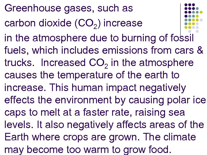 Greenhouse gases, such as carbon dioxide (CO 2) increase in the atmosphere due to