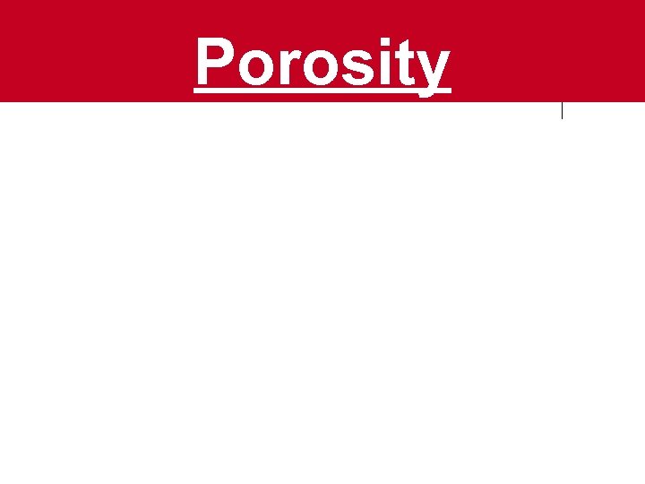 Porosity 