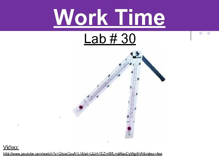 Work Time Lab # 30 Video: http: //www. youtube. com/watch? v=Qbca. Cxu. A 1