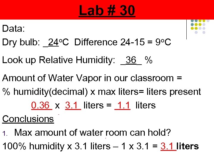 Lab # 30 Data: Dry bulb: _24 o. C Difference 24 -15 = 9