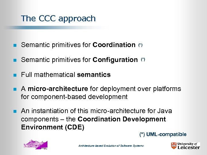 The CCC approach n Semantic primitives for Coordination n Semantic primitives for Configuration n