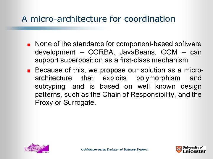 A micro-architecture for coordination None of the standards for component-based software development – CORBA,