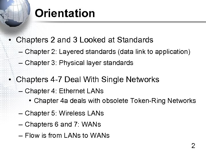 Orientation • Chapters 2 and 3 Looked at Standards – Chapter 2: Layered standards