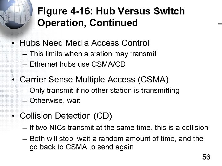 Figure 4 -16: Hub Versus Switch Operation, Continued • Hubs Need Media Access Control