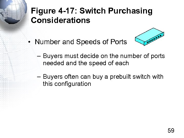 Figure 4 -17: Switch Purchasing Considerations • Number and Speeds of Ports – Buyers