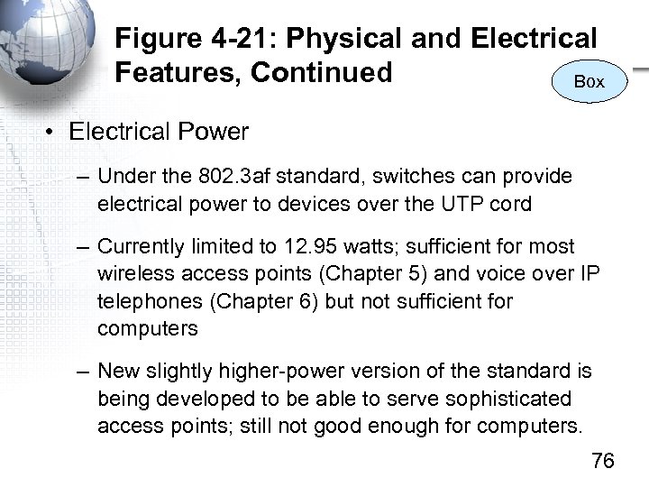 Figure 4 -21: Physical and Electrical Features, Continued Box • Electrical Power – Under